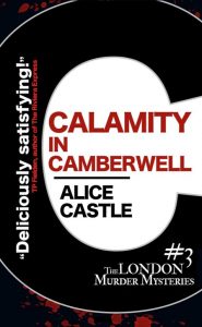 Calamity in Camberwell, Alice Castle