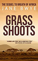 Grass Shoots: A tender African Love Story